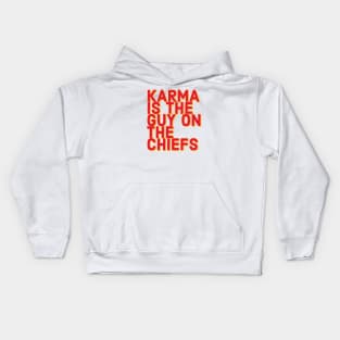 Karma is the guy on the chiefs Kids Hoodie